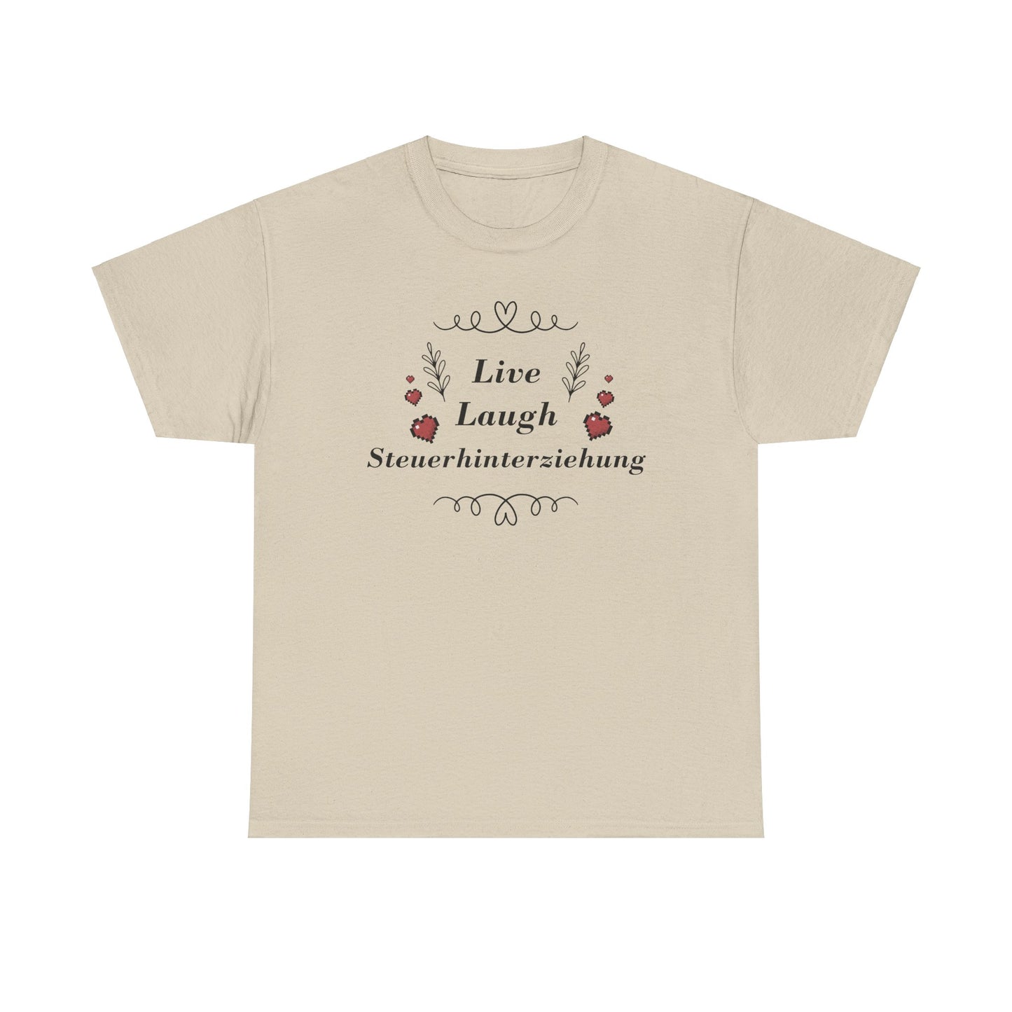 Live Laugh Steuerhinterziehung Meme T-shirt