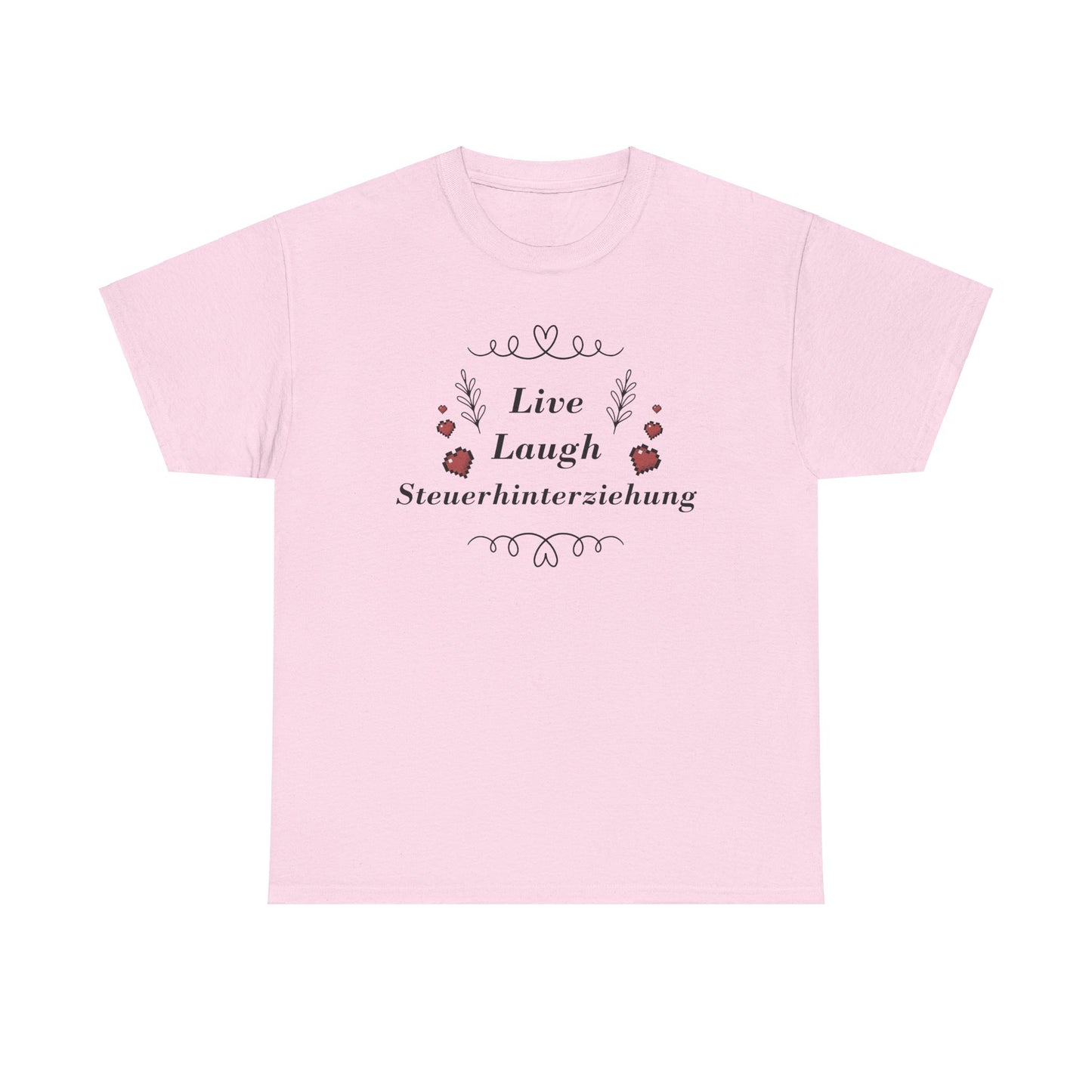 Live Laugh Steuerhinterziehung Meme T-shirt