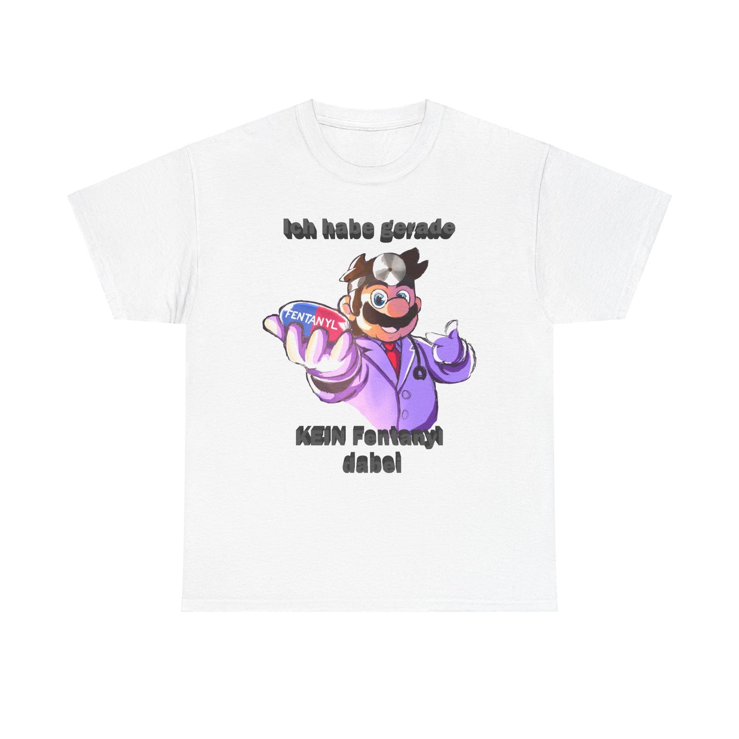 Ich habe gerade kein Fentanyl dabei Meme T-Shirt