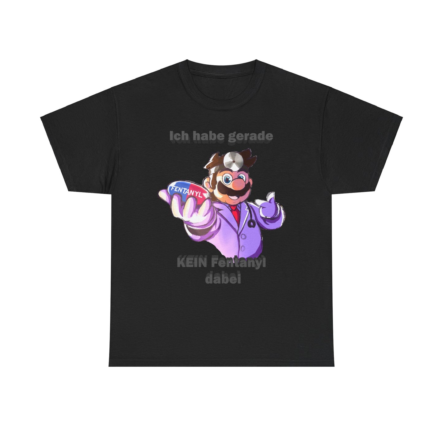 Ich habe gerade kein Fentanyl dabei Meme T-Shirt