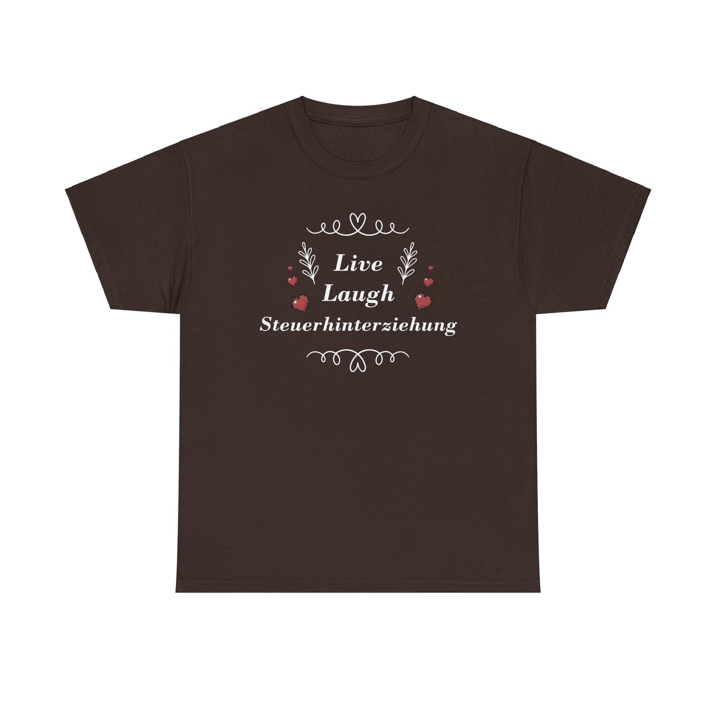 Live Laugh Steuerhinterziehung Meme T-shirt