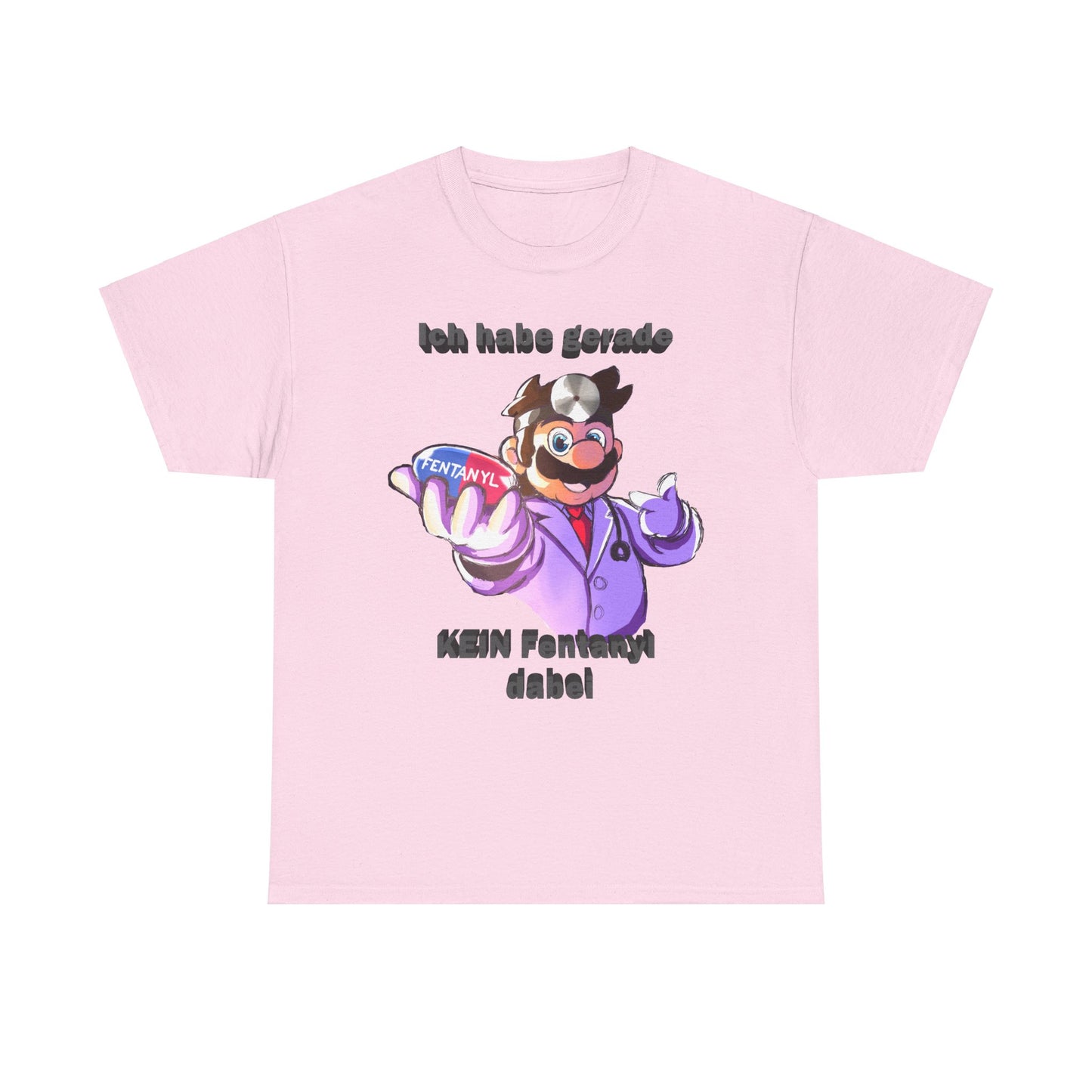 Ich habe gerade kein Fentanyl dabei Meme T-Shirt