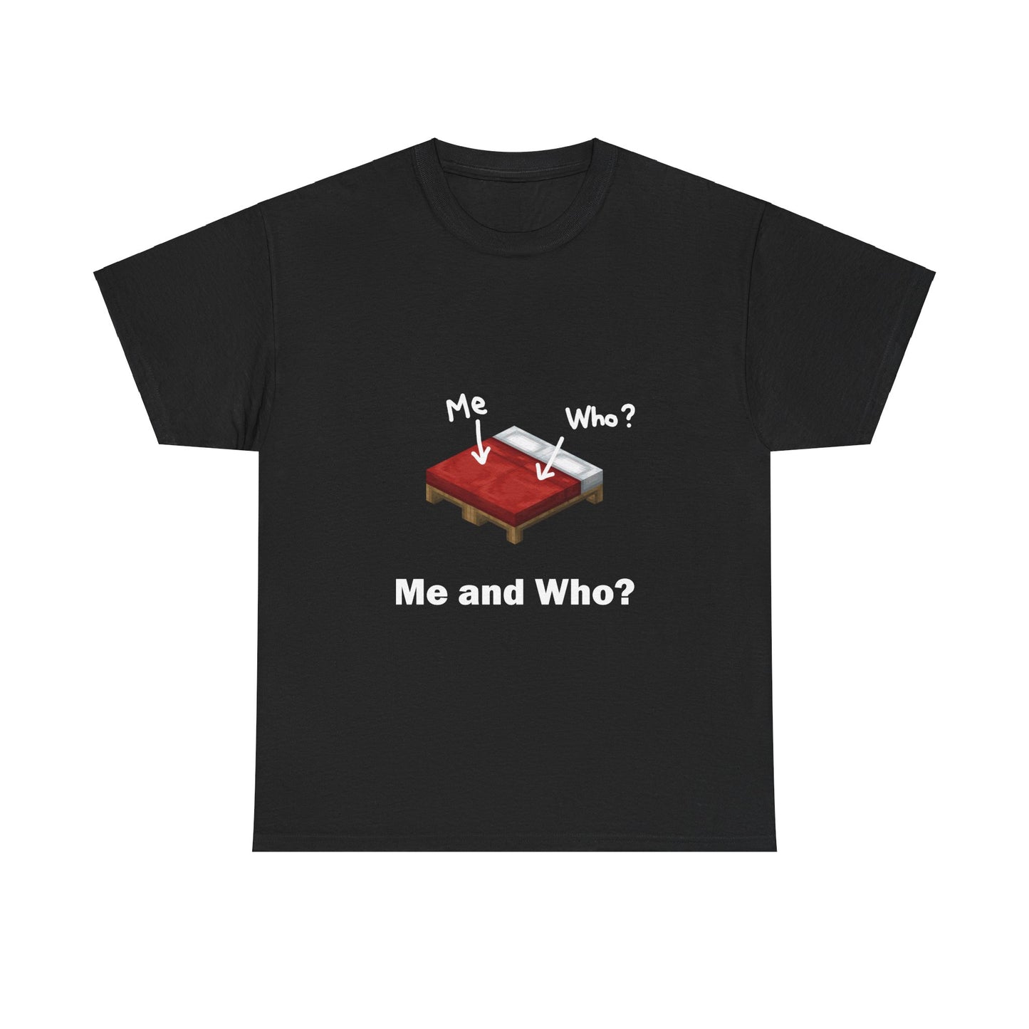 Me and Who Minecraft Bed T-Shirt