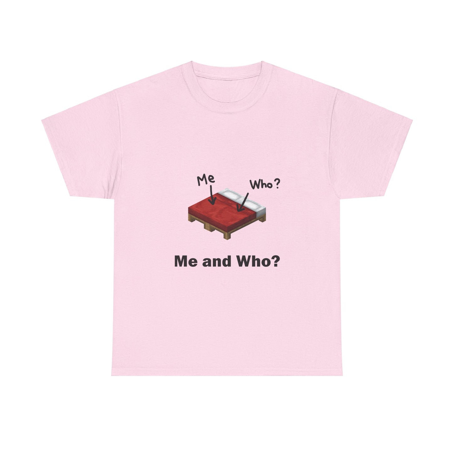Me and Who Minecraft Bed T-Shirt